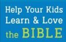 Help Your Kids Learn & Love the Bible